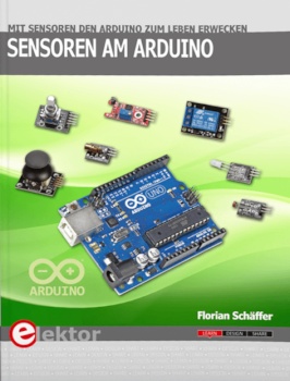 Sensoren am Arduino: Mit Sensoren den Arduino zum Leben erwecken